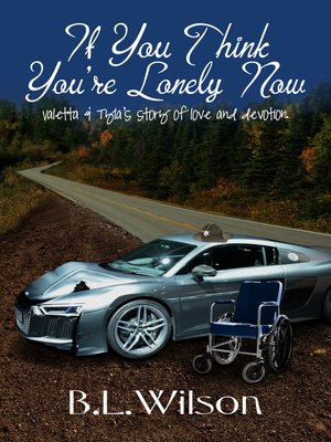 cover image of If You Think You're Lonely Now, Valetta & Tyla's Story of Love and Devotion